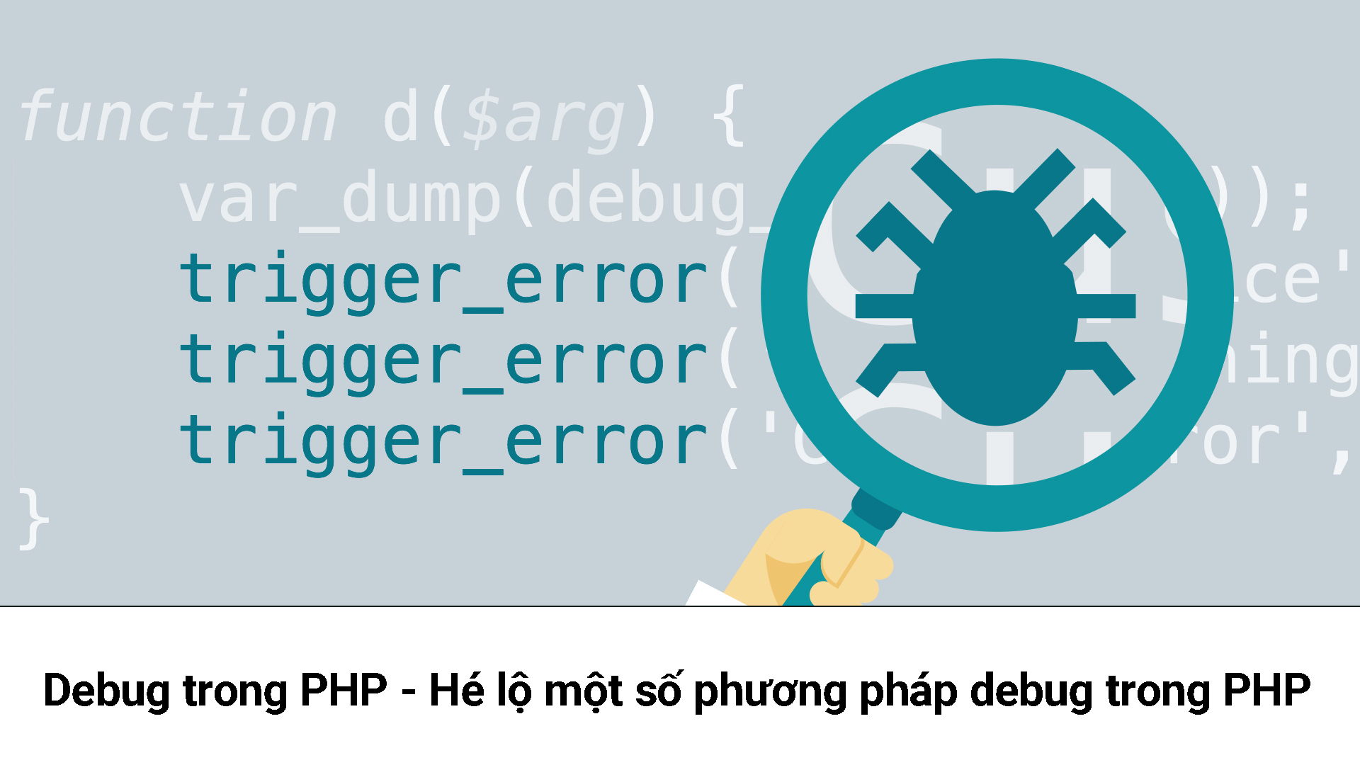 Debug trong PHP - Hé lộ một số phương pháp debug trong PHP