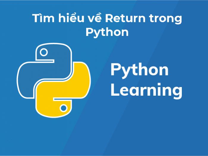  Return trong Python: Cách sử dụng và các phương pháp sử dụng nhanh