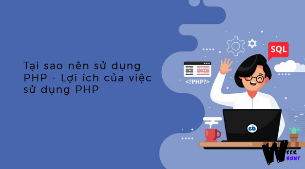 Tại sao nên sử dụng PHP