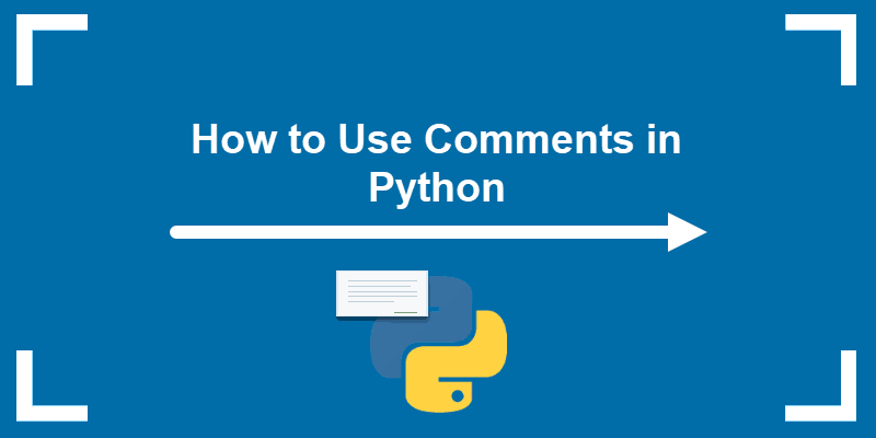 Hướng dẫn cách viết Comments trong Python